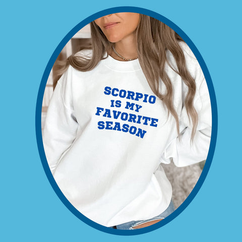 Scorpio favorite season sweatshirt