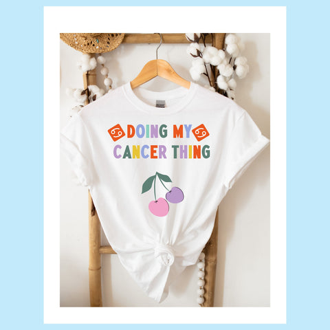Doing my Cancer thing cherry shirt