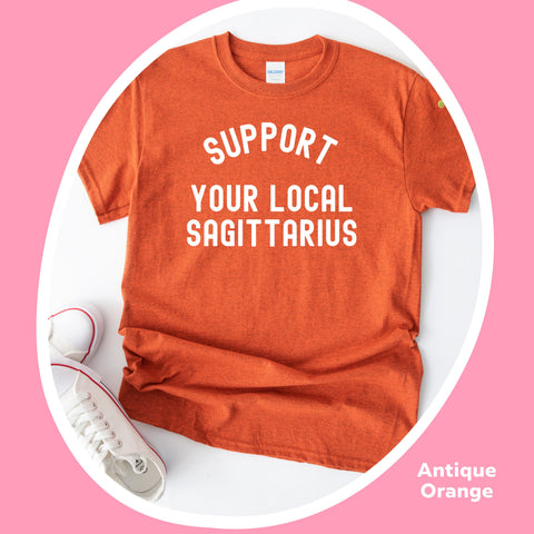 Support your local Sagittarius shirt