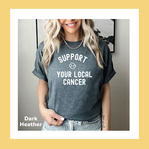 Support your local Cancer shirt