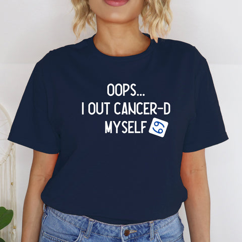 Oops I out Cancer-d myself shirt