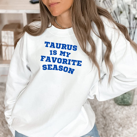 Taurus favorite season sweatshirt