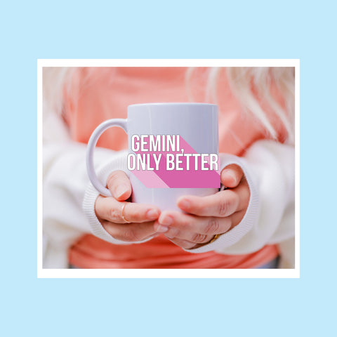 Gemini only better 11 ounce mug