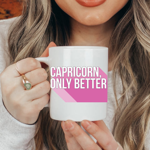 Capricorn only better 11 ounce mug