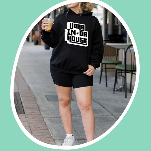 Libra In Da House hoodie