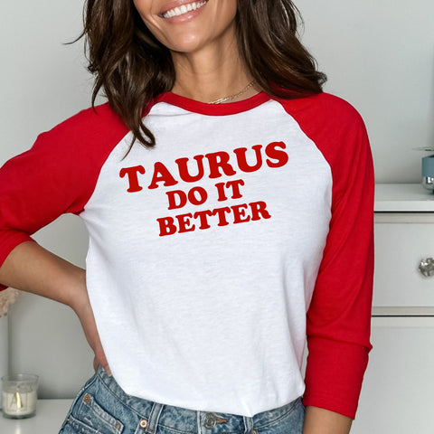 Taurus do it better shirt