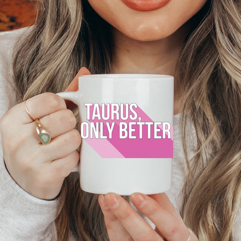 Taurus only better 11 ounce mug