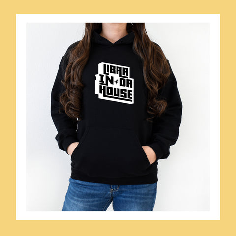 Libra In Da House hoodie