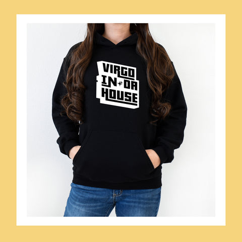 Virgo In Da House hoodie