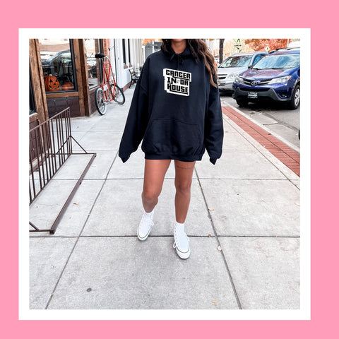 Cancer In Da House hoodie