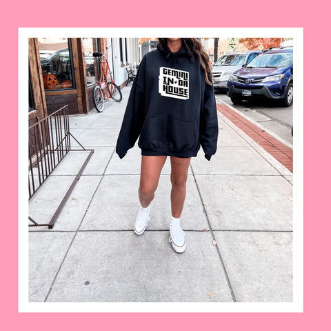 Gemini In Da House hoodie