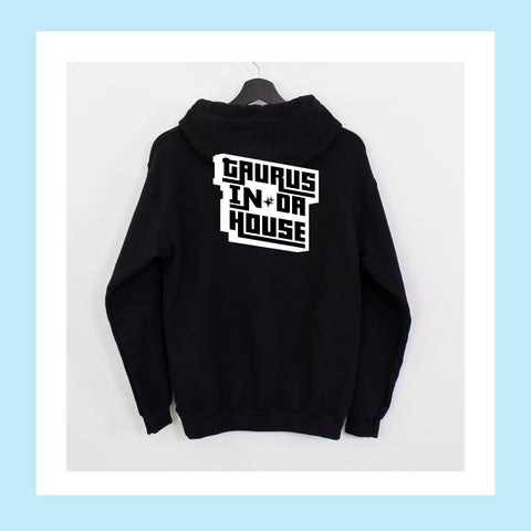 Taurus In Da House hoodie