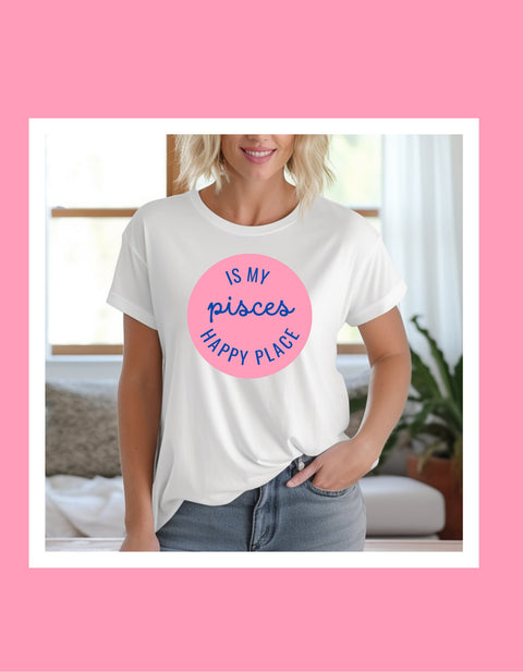 Pisces is my happy place shirt