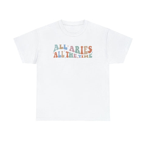 All Aries all the time shirt
