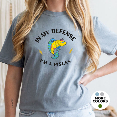 In my defense I’m a Pisces shirt