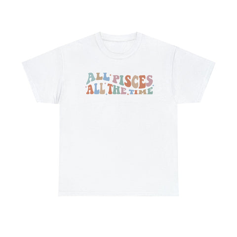 All Pisces all the time shirt
